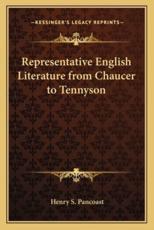Representative English Literature from Chaucer to Tennyson - Henry Spackman Pancoast