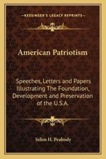 American Patriotism - Selim H Peabody (editor)