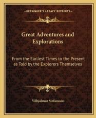 Great Adventures and Explorations - Vilhjalmur Stefansson (editor)