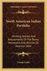 North American Indian Portfolio - George Catlin