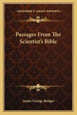 Passages from the Scientist's Bible - James George Rodger