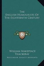 The English Humourists of the Eighteenth Century - William Makepeace Thackeray (author)