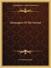 Messengers of the Eternal - E Valentia Straiton