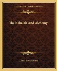 The Kabalah and Alchemy - Professor Arthur Edward Waite