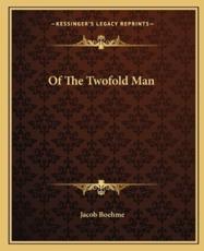 Of the Twofold Man - Jacob Boehme (author)