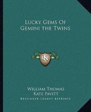 Lucky Gems of Gemini the Twins - Lecturer in Modern History William Thomas (author), Kate Pavitt (author)