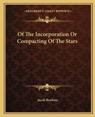 Of the Incorporation or Compacting of the Stars - Jacob Boehme