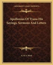 Apollonius of Tyana His Sayings, Sermons and Letters - G R S Mead