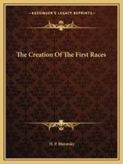 The Creation of the First Races - Helena Petrovna Blavatsky (author)