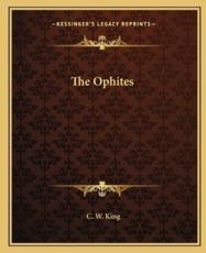 The Ophites - C W King (author)