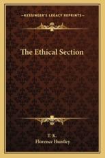 The Ethical Section - T K (author), Florence Huntley (author)