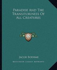 Paradise and the Transitoriness of All Creatures - Jacob Boehme (author)