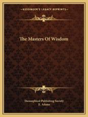 The Masters of Wisdom - Theosophical Publishing Society (author), E Adams (author)