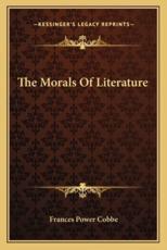 The Morals of Literature - Frances Power Cobbe (author)
