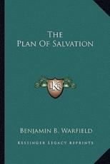 The Plan of Salvation - Benjamin B Warfield