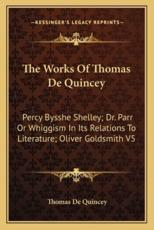 The Works of Thomas De Quincey - Thomas de Quincey (author)