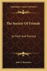 The Society of Friends - John S Rowntree (author)