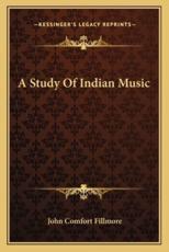 A Study of Indian Music - John Comfort Fillmore (author)