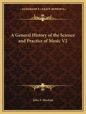 A General History of the Science and Practice of Music V2 - Professor of Linguistics John A Hawkins (author)