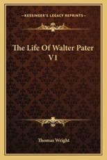 The Life of Walter Pater V1 - Thomas Wright (author)