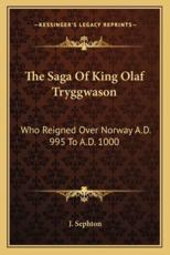 The Saga Of King Olaf Tryggwason - J Sephton (translator)