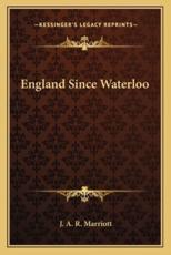 England Since Waterloo - J A R Marriott (author)