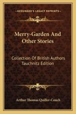 Merry-Garden And Other Stories - Arthur Thomas Quiller-Couch (author)