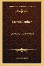 Martin Luther - Abram Lipsky (author)