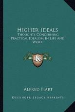 Higher Ideals - Alfred Hart (author)