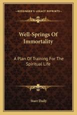 Well-Springs of Immortality - Starr Daily