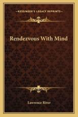 Rendezvous With Mind - Lawrence River (author)