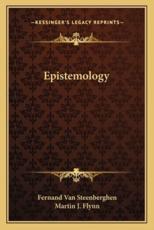 Epistemology - Fernand Van Steenberghen (author), Martin J Flynn (translator)