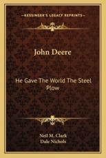 John Deere - Neil M Clark (author), Dale Nichols (illustrator)