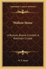 Walton Stone - W E Stone (author)