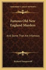 Famous Old New England Murders - Richard Dempewolff