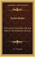 Tycho Brahe - J L E Dreyer
