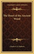 The Heart of the Ancient Wood - Charles G D Roberts