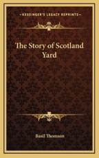 The Story of Scotland Yard - Basil Thomson (author)