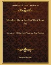 Wrecked On A Reef In The China Sea - Frederic Hinckley