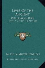 Lives of the Ancient Philosophers - M De La Motte Fenelon (author)