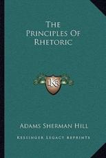 The Principles of Rhetoric - Adams Sherman Hill (author)
