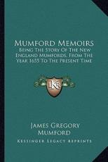 Mumford Memoirs - James Gregory Mumford (author)
