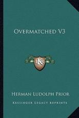 Overmatched V3 - Herman Ludolph Prior (author)