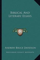 Biblical and Literary Essays - Andrew Bruce Davidson