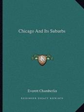 Chicago and Its Suburbs - Everett Chamberlin (author)