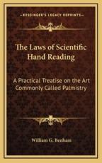 The Laws of Scientific Hand Reading - William G Benham (author)