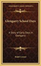 Glengarry School Days - Ralph Connor (author)