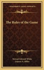 The Rules of the Game - Stewart Edward White, Lejaren A Hiller (illustrator)