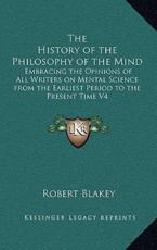 The History of the Philosophy of the Mind - Robert Blakey (author)