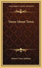 Turns About Town - Robert Cortes Holliday (author)